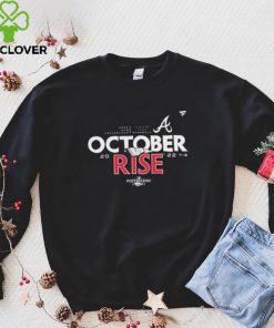 October Rise Atlanta Braves 2022 MLB Postseason Shirt