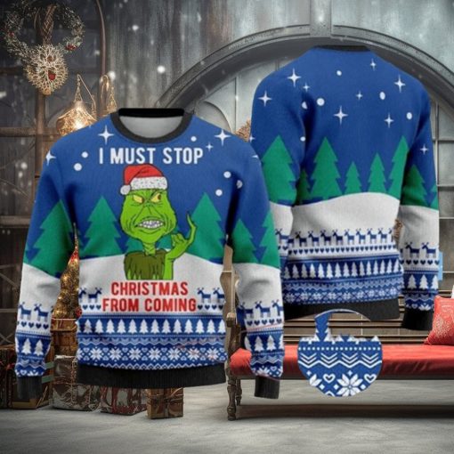 I Must Stop From Coming Grinch Ugly Christmas Sweater Holiday For Men And Women