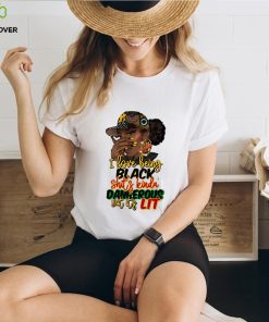 I Love Being Black Shit’s Kinda Dangerous Shirt
