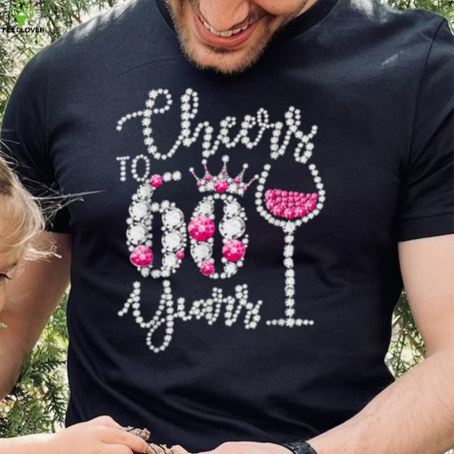 60th Birthday Gifts Cheers To 60 Year Old Drink Wine Diamond T Shirt