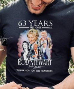 63 years 1961 2024 Rod Stewart thank you for the memories shirt