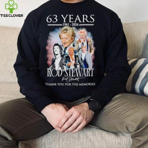 63 years 1961 2024 Rod Stewart thank you for the memories hoodie, sweater, longsleeve, shirt v-neck, t-shirt