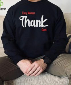 Oreoluwa Every Moment Thank God shirt 4 Oreoluwa Every Moment Thank God shirt