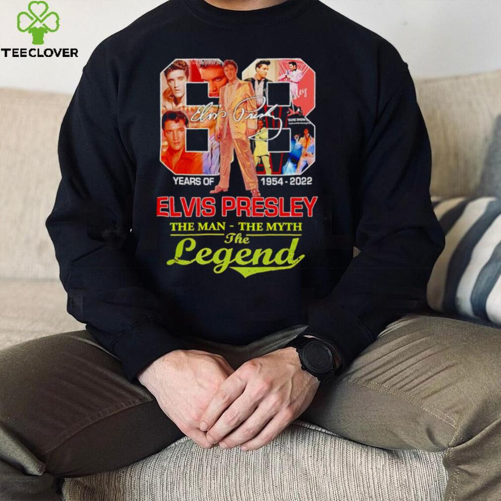 68 years of 1954 2022 Elvis Presley the man the myth the legend hoodie, sweater, longsleeve, shirt v-neck, t-shirt