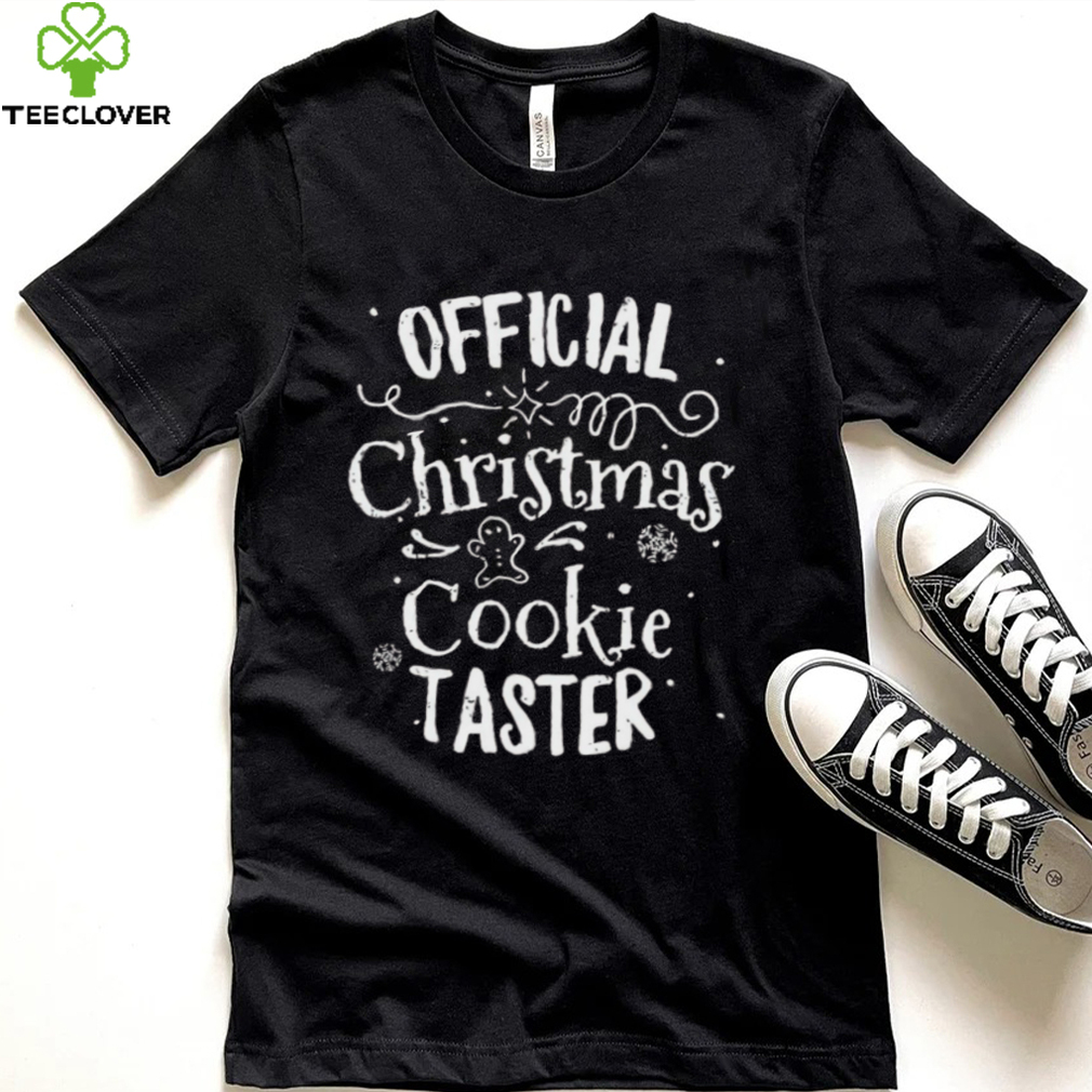 Official Christmas Cookie Taster T Shirt Merry Xmas Family Christmas T Shirt Official Christmas Cookie Taster T Shirt Merry Xmas Family Christmas T Shirt