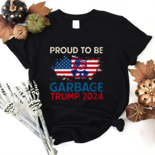 Trump 2024 Election Proud To Be Garbage Vote Trump Presiden T Shirt