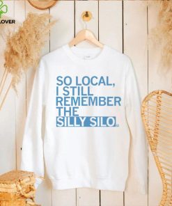 So local I still remember the Silly Silo 2023 shirt