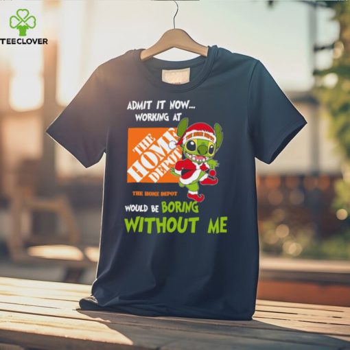 Stitch Admit it now Working at The Home Depot would be Boring without Me Christmas 2023 Shirt