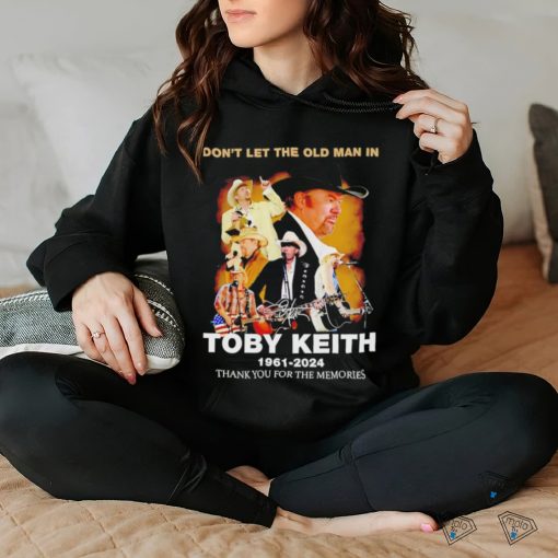 Don’t let the old man in Toby Keith 1961 2024 signature hoodie, sweater, longsleeve, shirt v-neck, t-shirt