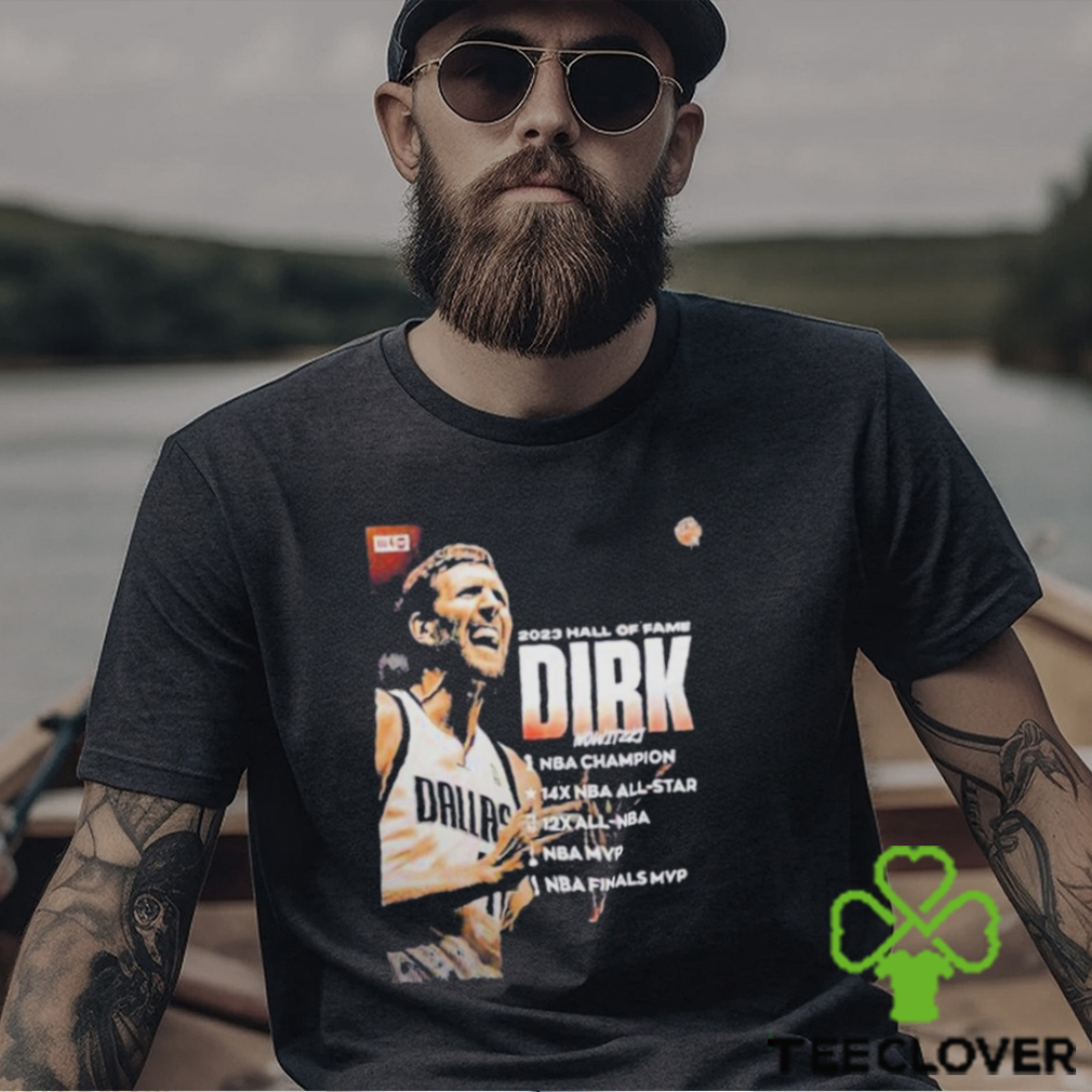 Welcome to hall of fame dirk nowitzki 2023 shirt Welcome to hall of fame dirk nowitzki 2023 shirt
