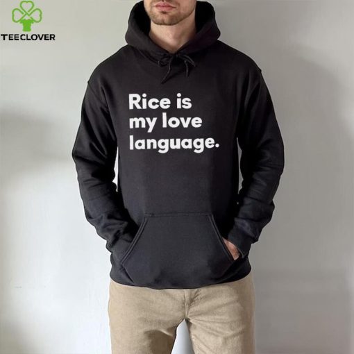 Rice Is My Love Language Shirt