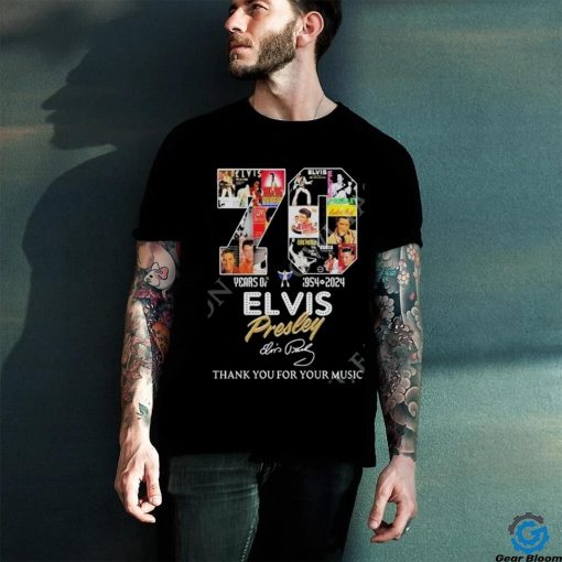 70 Years Of 1954 – 2024 Elvis Presley Thank You For Your Music Official t hoodie, sweater, longsleeve, shirt v-neck, t-shirt