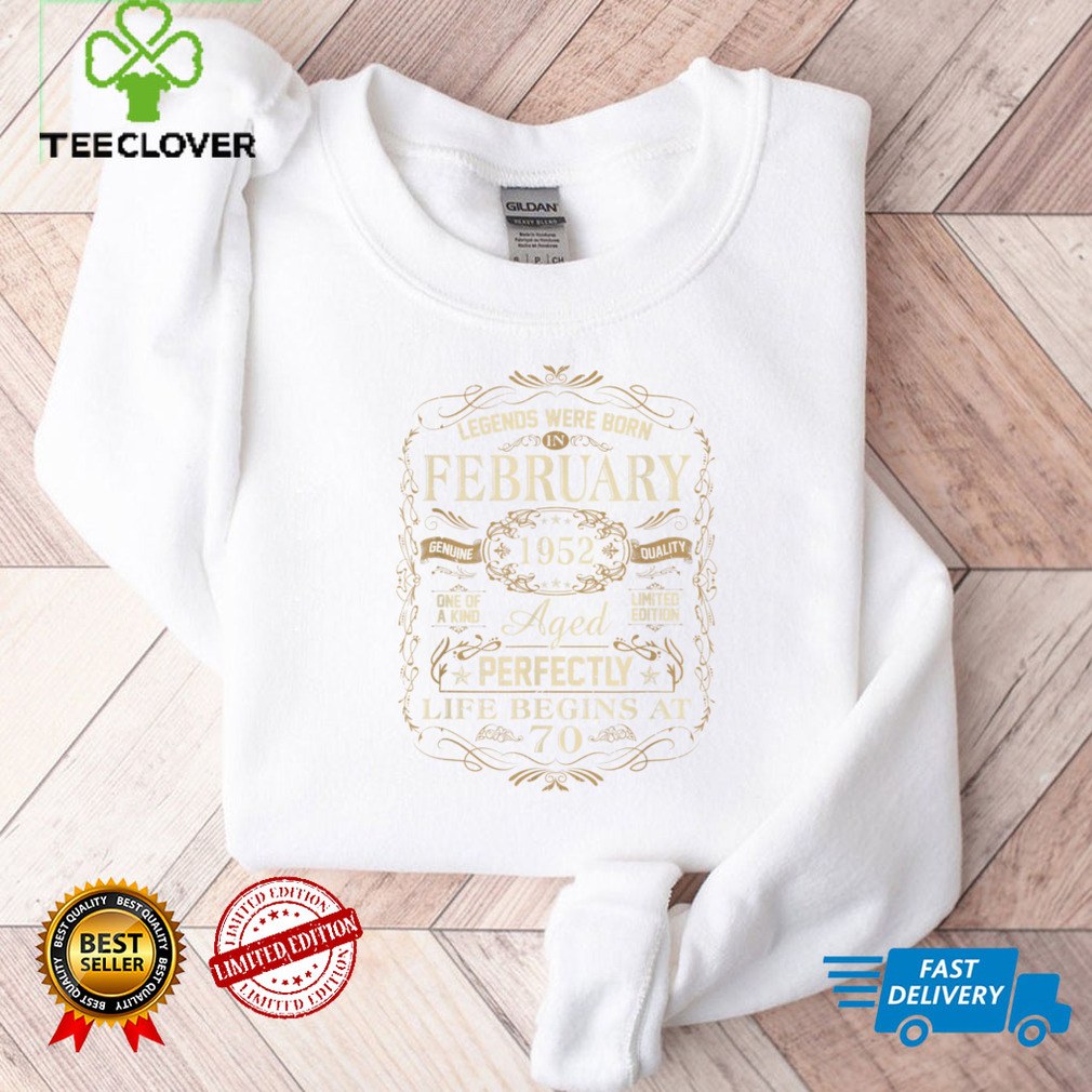 70th Birthday Legends Were Born In February 1952 T Shirt 70th Birthday Legends Were Born In February 1952 T Shirt