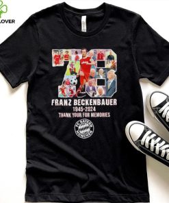 78 Franz Beckenbauer 1945 2024 thank your for memories hoodie, sweater, longsleeve, shirt v-neck, t-shirt