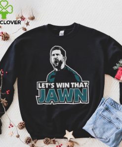 Philadelphia Eagles Let’s Win That Jawn Shirt