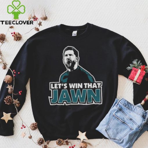 Philadelphia Eagles Let’s Win That Jawn Shirt