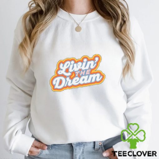 Living The Dream Vintage Retro Saying Shirt