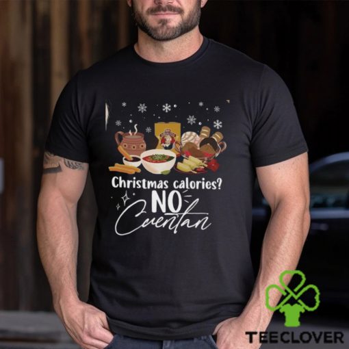 Christmas Calories No Cuentan Shirt