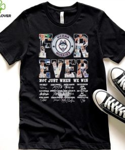 Uconn Huskies For Ever Not Just When We Win Signature Shirt