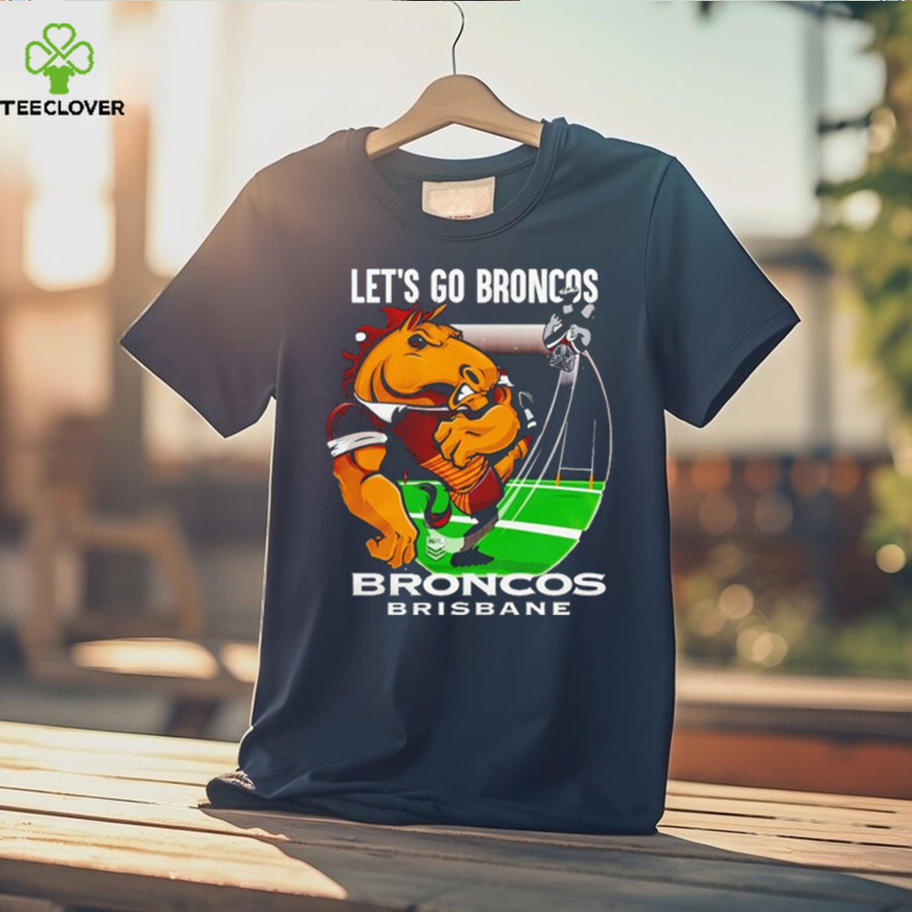 Let’s go Broncos Brisbane Broncos shirt Let’s go Broncos Brisbane Broncos shirt