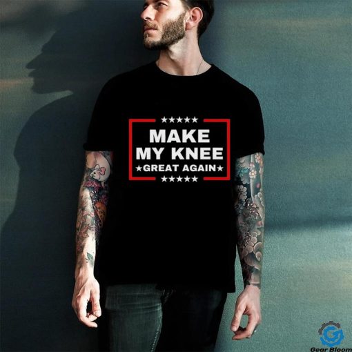 Make My Knee Great Again Trump Shirt