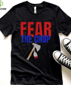 Fear the Chop T Shirt 2 Fear the Chop T Shirt2