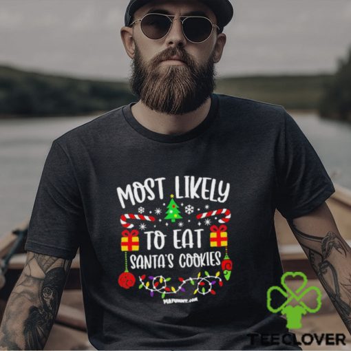 Most Likely To Eat Santa’s Cookies Christmas 2023 Shirt