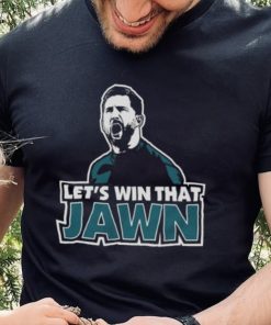 Philadelphia Eagles Let’s Win That Jawn Shirt