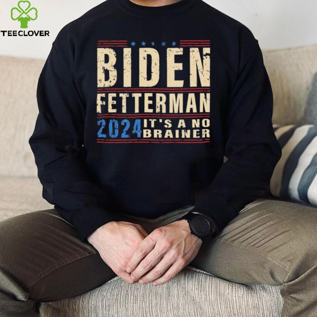 Biden Fetterman 2024 It’s A No Brainer Retro Shirt