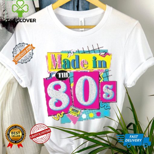 80's Baby 90's Made Me Shirt, 80s Girl Retro Shirt, 80's Baby Tee, ROM564, Favorite Birthday Shirt