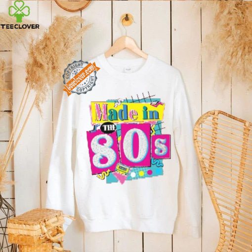 80's Baby 90's Made Me Shirt, 80s Girl Retro Shirt, 80's Baby Tee, ROM564, Favorite Birthday Shirt