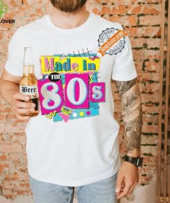 80's Baby 90's Made Me Shirt, 80s Girl Retro Shirt, 80's Baby Tee, ROM564, Favorite Birthday Shirt