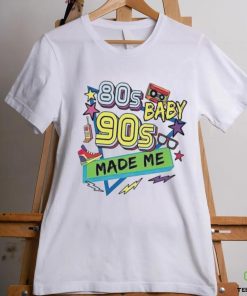 80s baby 90s made me shirt