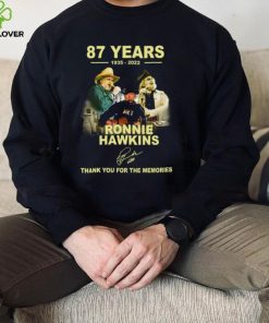 87 year 1935 2022 Ronnie Hawkins thank you for the memories shirt