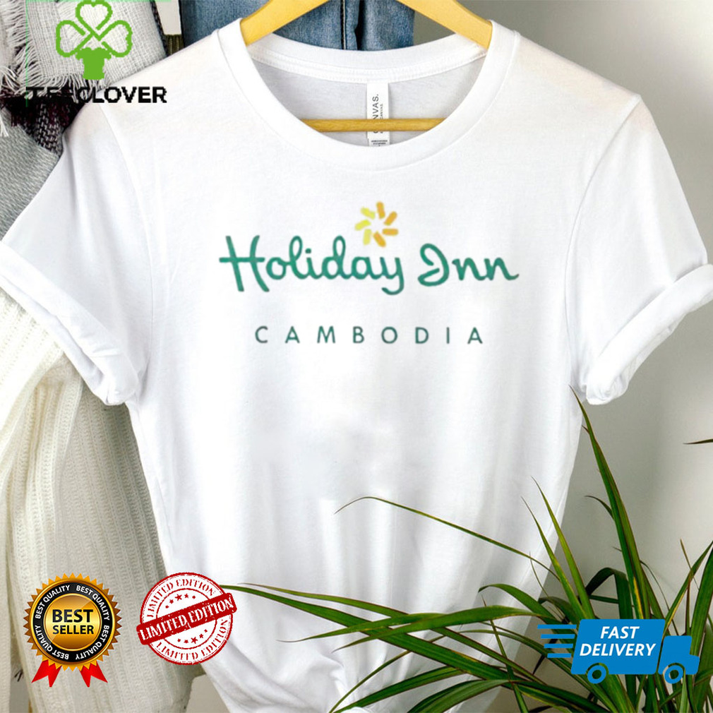 Holiday inn Cambodia T Shirt Holiday inn Cambodia T Shirt
