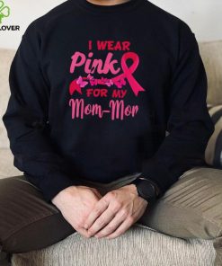 I Wear Pink For My Mom Mom Breast Cancer Awareness Shirt0