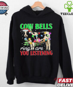 Cow bells ring are you listening Christmas shirt