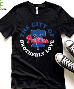 Philadelphia Phillies The City Of Brotherly Love 2022 Shirt