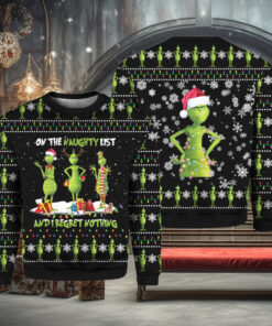 Grinch On The Naughty List And I Regret Nothing Ugly Sweater