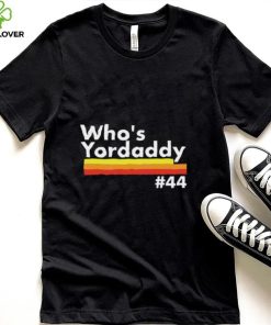 Whos Yordaddy T Shirt 1 Whos Yordaddy T Shirt1