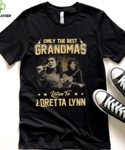 Only The Best Grandmas Listen To Lortta Lynn Thoodie, sweater, longsleeve, shirt v-neck, t-shirt1