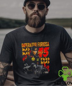 Imperator Furiosa 15 Max Shirt