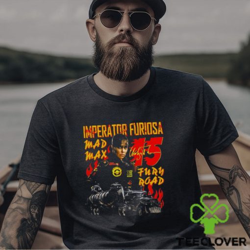 Imperator Furiosa 15 Max Shirt