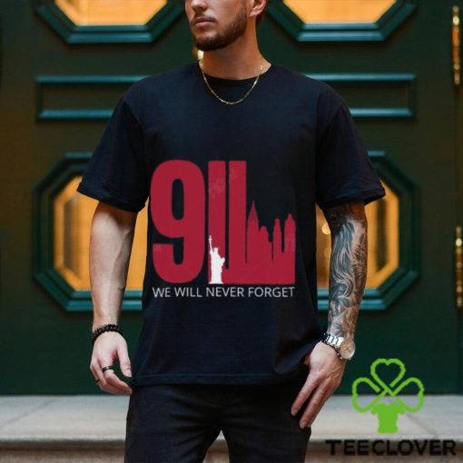 9 11 Shirt We Will Never Forget Twin Towers Memorial September Patriot Day Black Shirt