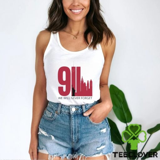 9 11 Shirt We Will Never Forget Twin Towers Memorial September Patriot Day Shirt