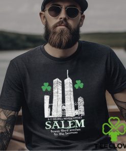 9 11 We Will Never Forget Salem Tower That Reaches To The Heavens Sweatshirt 3 9 11 We Will Never Forget Salem Tower That Reaches To The Heavens Sweatshirt