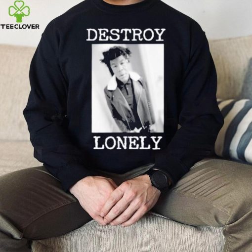 90s Design Destroy Lonely Shirt