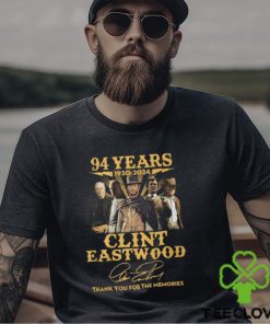 94 Years 1930 – 2024 Clint Eastwood Thank You For The Memories T Shirt