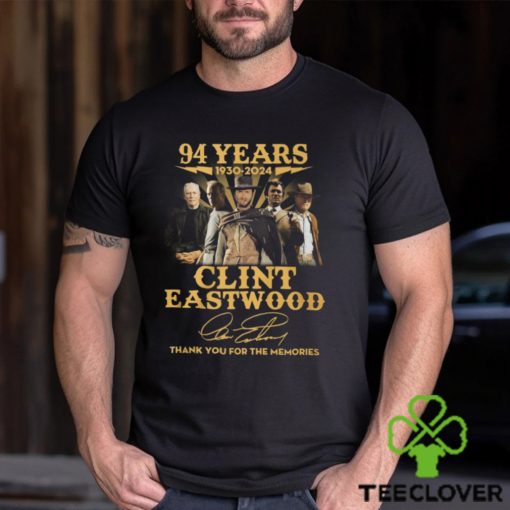 94 Years 1930 – 2024 Clint Eastwood Thank You For The Memories T Shirt