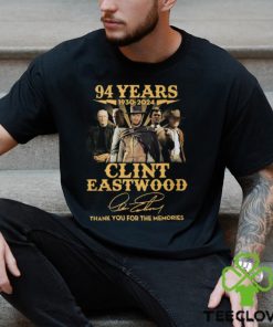 94 Years 1930 – 2024 Clint Eastwood Thank You For The Memories T Shirt